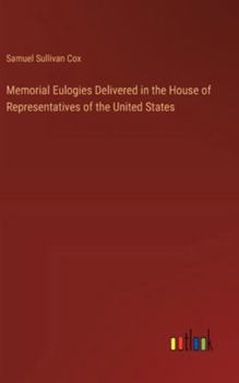 Hardcover Memorial Eulogies Delivered in the House of Representatives of the United States Book