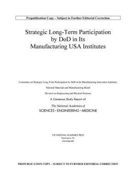 Paperback Strategic Long-Term Participation by Dod in Its Manufacturing USA Institutes Book