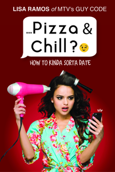 Paperback Pizza & Chill?;): How to Kinda Sorta Date Book