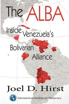 Paperback The Alba: Inside Venezuela's Bolivarian Alliance Book