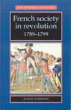French Society in Revolution, 1789-1799 (New Frontiers in History) - Book  of the New Frontiers in History