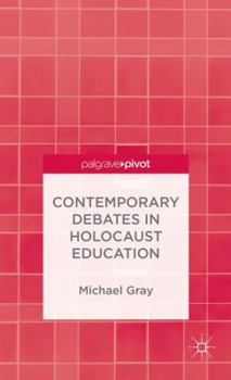 Hardcover Contemporary Debates in Holocaust Education Book