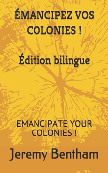 Paperback Émancipez Vos Colonies !: Emancipate Your Colonies ! Book