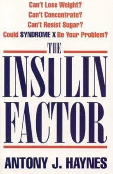Paperback The Insulin Factor: Can't Lose Weight? Can't Concentrate? Can't Resist Sugar? Could Syndrome X Be Your Problem Book