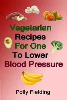 Paperback Vegetarian Recipes For One To Lower Blood Pressure Book