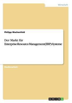 Paperback Der Markt für Enterprise-Resource-Management(ERP)-Systeme [German] Book