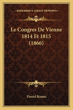 Paperback Le Congres De Vienne 1814 Et 1815 (1866) [French] Book