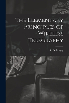 Paperback The Elementary Principles of Wireless Telegraphy Book