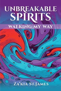 Paperback Unbreakable Spirits: Walking My Way Book