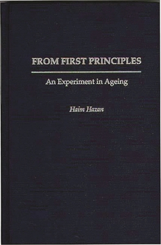 Hardcover From First Principles: An Experiment in Ageing Book