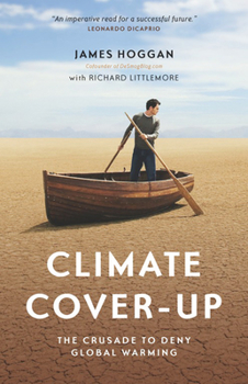 Paperback Climate Cover-Up: The Crusade to Deny Global Warming Book