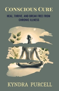 Paperback Conscious Cure: Reclaim Your Health, Reclaim Your Life Book