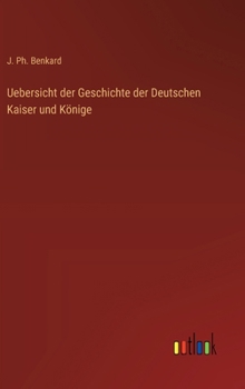 Hardcover Uebersicht der Geschichte der Deutschen Kaiser und Könige [German] Book