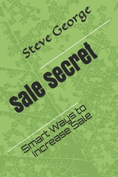 Sale Secret: Smart Ways to Increase Sale