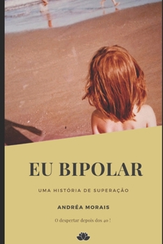Paperback Eu Bipolar - Uma história de superação [Portuguese] Book
