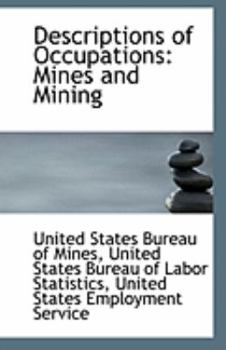 Descriptions of Occupations : Mines and Mining