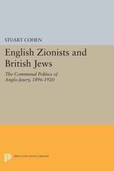 Paperback English Zionists and British Jews: The Communal Politics of Anglo-Jewry, 1896-1920 Book