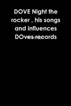 Paperback DOVE Night the rocker, his songs and influences DOves records Book