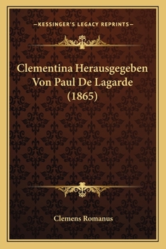 Paperback Clementina Herausgegeben Von Paul De Lagarde (1865) [German] Book