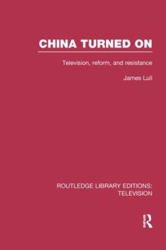 Paperback China Turned On: Television, Reform and Resistance Book