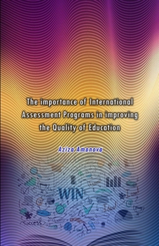 Paperback The importance of International Assessment Programs in improving the Quality of Education Book