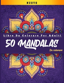 Paperback Libro Da Colorare Per Adulti: 50 MANDALAS Da Colorare: Libro antistress da colorare [Italian] Book