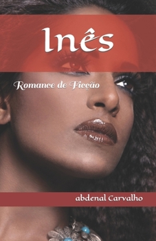 Paperback Inês: Romance de Ficção [Portuguese] Book