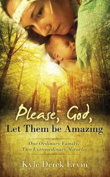 Paperback Please, God, Let Them Be Amazing Book