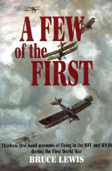 Hardcover A Few of the First the Story of the Royal Flying Corps & the Royal Naval Air Service in the First World War Book