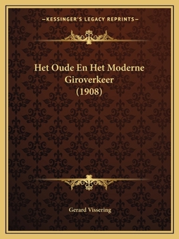 Paperback Het Oude En Het Moderne Giroverkeer (1908) [Dutch] Book