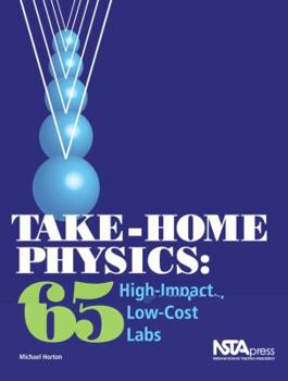 Hardcover Take-Home Physics: 65 High-Impact, Low-Cost Labs Book