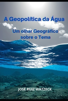Paperback A Geopolítica da Água: Um olhar Geográfico sobre o Tema [Portuguese] Book