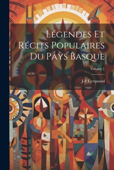 Paperback Légendes Et Récits Populaires Du Pays Basque; Volume 1 [French] Book