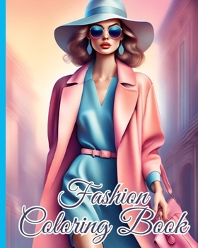 Fashion Coloring Book For Kids: Lovely Trendy Stylish Fun Unique Fashion Designs, Fabulous Gorgeous Fashion
