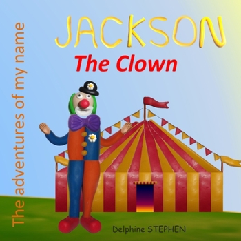 Paperback Jackson the Clown: The adventures of my name Book