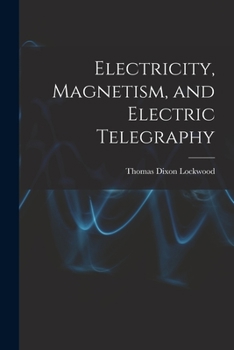 Paperback Electricity, Magnetism, and Electric Telegraphy Book