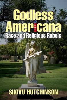 Godless Americana: Race & Religious Rebels