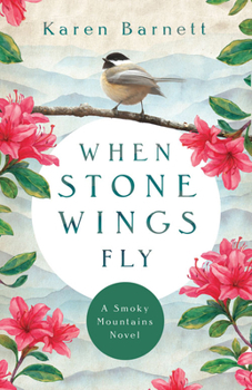 Paperback When Stone Wings Fly: A Smoky Mountains Novel Book