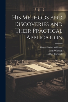 Paperback His Methods and Discoveries and Their Practical Application Book