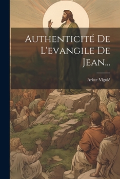 Paperback Authenticité De L'evangile De Jean... [French] Book
