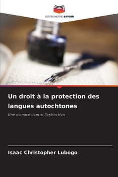 Un droit à la protection des langues autochtones (French Edition)