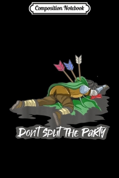 Paperback Composition Notebook: Tabletop Gaming Gift Don't Split The Party Dragons D20 Dice Journal/Notebook Blank Lined Ruled 6x9 100 Pages Book