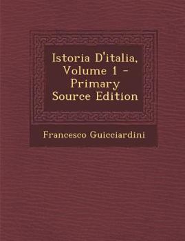 Paperback Istoria D'italia, Volume 1 - Primary Source Edition [Italian] Book