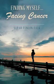 Paperback Finding Myself...Facing Cancer Book