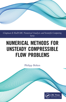 Paperback Numerical Methods for Unsteady Compressible Flow Problems Book