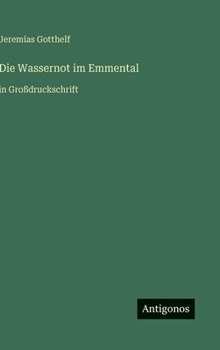 Hardcover Die Wassernot im Emmental: in Großdruckschrift [German] Book