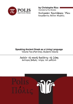 Paperback Polis: Speaking Ancient Greek as a Living Language, Volume Two (Part One) [Greek, Ancient (To 1453)] Book