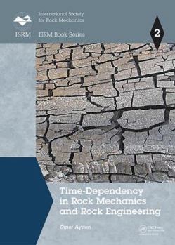 Hardcover Time-Dependency in Rock Mechanics and Rock Engineering Book