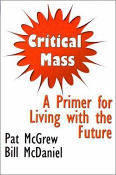 Paperback Critical Mass: A Primer for Living with the Future Book