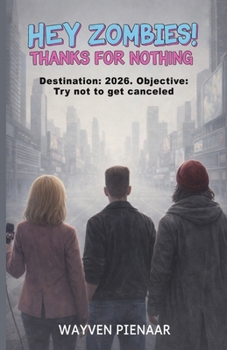HEY ZOMBIES! THANKS FOR NOTHING